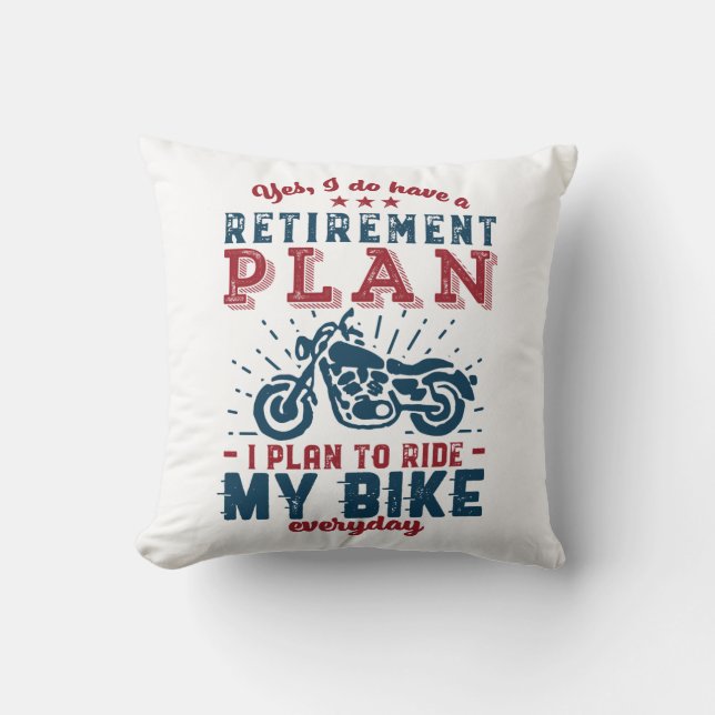 Funny Retired Biker Retirement Plan Ride My Bike Cushion (Front)