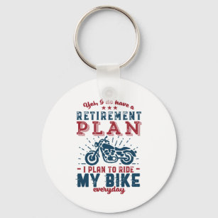 Funny Retired Biker Retirement Plan Ride My Bike Key Ring