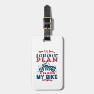 Funny Retired Biker Retirement Plan Ride My Bike Luggage Tag