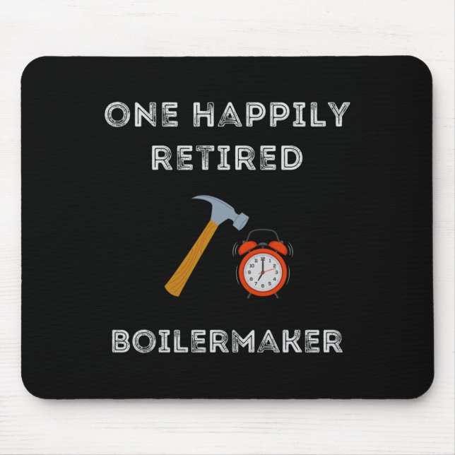 Funny Retired Boilermaker Early Retirement Party C Mouse Mat (Front)