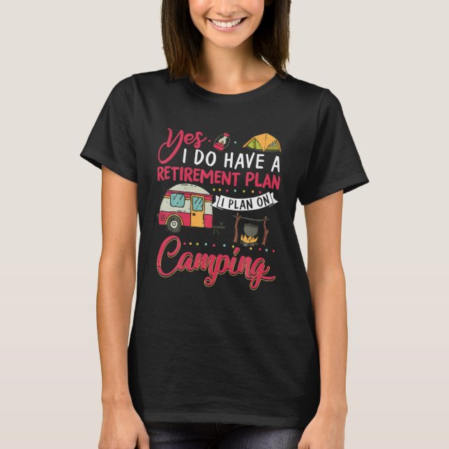 Funny Retired Camper Camping  Retirement Gift T-Shirt (Front)
