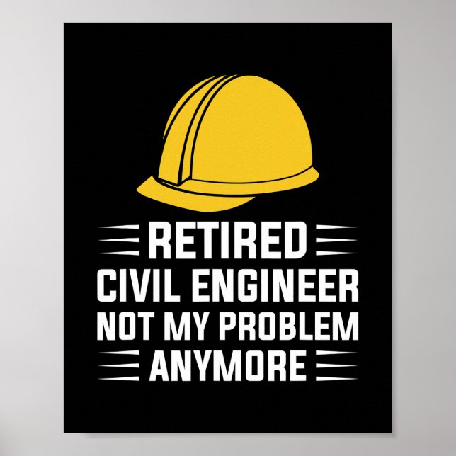 Funny Retired Civil Engineer Civil Engineer  Poster (Front)