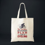Funny Retired Cyclist Retirement Plan Ride Bicycle Tote Bag<br><div class="desc">Yes I Do Have Retirement Plan. I Plan To Go Cycling. Funny design for those who love riding bicycle, ride bike down the mountain, enjoy the outdoors while biking, love extreme sports. Vintage and retro merchandise for cyclist retiree. Perfect for retired co-worker, colleague, boss, office manager, retailer, executive, nurse, teacher,...</div>