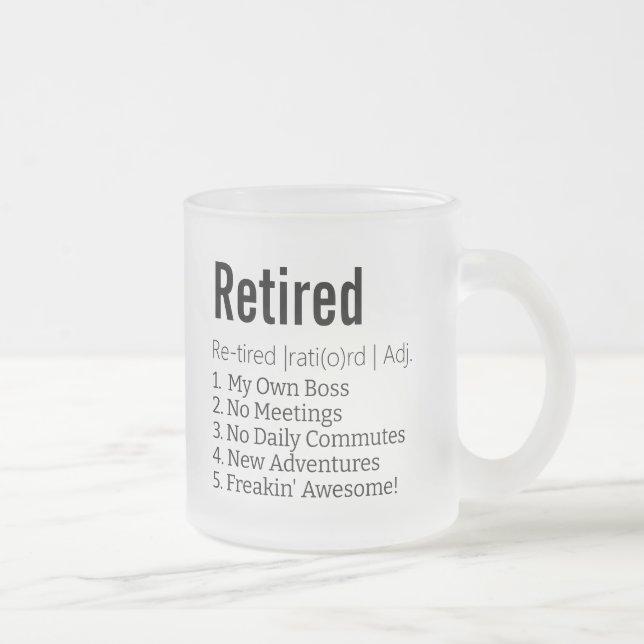 Funny Retired Definition Gift for Retirement Gag Frosted Glass Coffee Mug (Right)