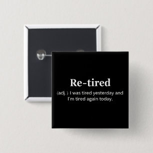 Funny Retired Definition Sarcastic Retirement Joke 15 Cm Square Badge