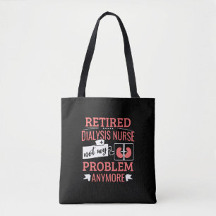 Funny Retired Dialysis Nurse Nephrology Nursing Tote Bag