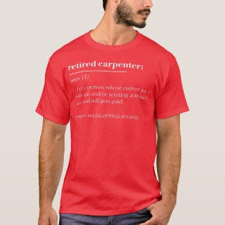 Funny Retired Dictionary Definition Carpenter  T-Shirt