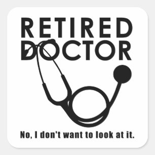 Funny Retired Doctor Stethoscope Retiring Medical Square Sticker