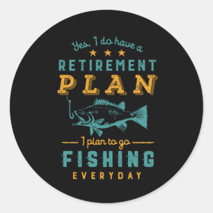 Funny Retired Fisherman Retirement Plan Go Fishing Classic Round Sticker