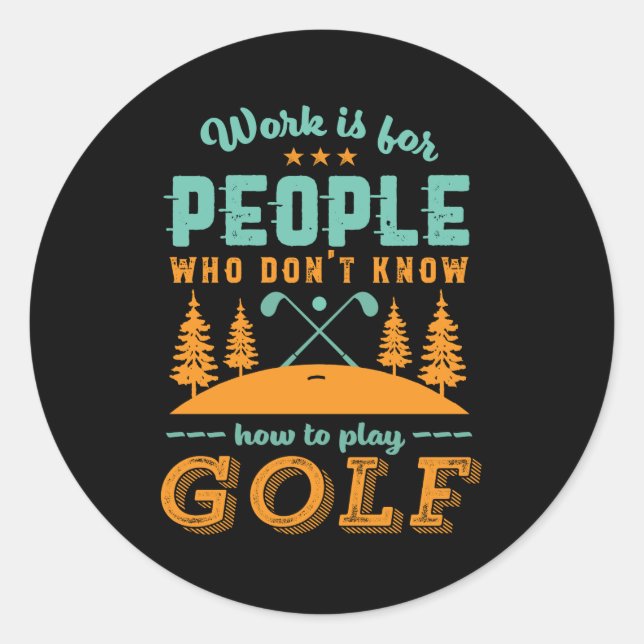 Funny Retired Golf Player Golfer Love Golfing Classic Round Sticker (Front)