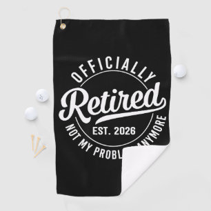 Funny Retired Golfer 2026 Est 2026 Golf Towel