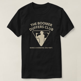Funny Retired Golfer Gift The Boomer Duffers Club T-Shirt