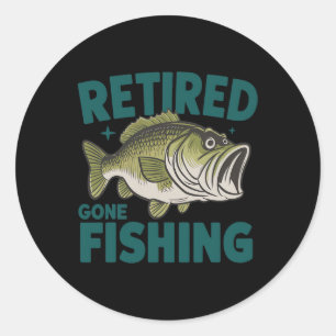 Funny Retired Gone Fishing-shirt Retirement B Dad  Classic Round Sticker