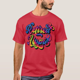 Funny Retired Hippie Mom Dad Grandma Grandpa T-Shi T-Shirt