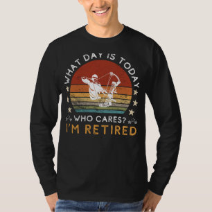 Funny Retired Hunting Tee - Who Cares What Day It