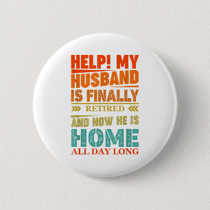 Funny Retired Husband Retirement Quote For A Wife  6 Cm Round Badge