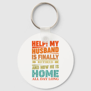 Funny Retired Husband Retirement Quote For A Wife  Key Ring
