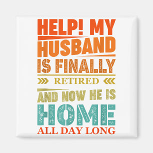 Funny Retired Husband Retirement Quote For A Wife  Magnet