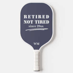 Funny Retired not Tired Year Initials Grey White Pickleball Paddle