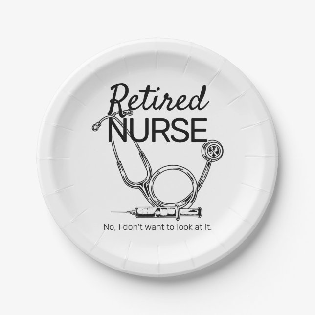 Funny Retired Nurse Don't Want to Look Retirement Paper Plate (Front)