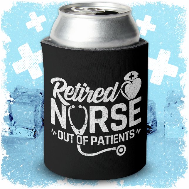 Funny Retired Nurse Joke Nursing Retirement Can Cooler (Creator Uploaded)