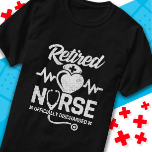 Funny Retired Nurse Joke Nursing Retirement T-Shirt