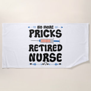 Funny Retired nurse- Nursing Retirement Party Gag  Beach Towel