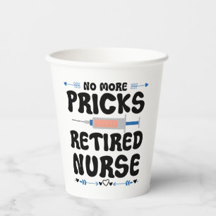 Funny Retired nurse- Nursing Retirement Party Gag Paper Cups