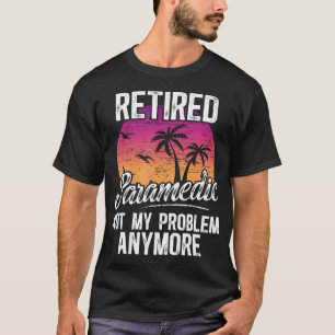 Funny Retired Paramedic Retirement T-Shirt