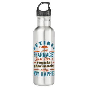 Funny Retired Pharmacist Way Happier 710 Ml Water Bottle