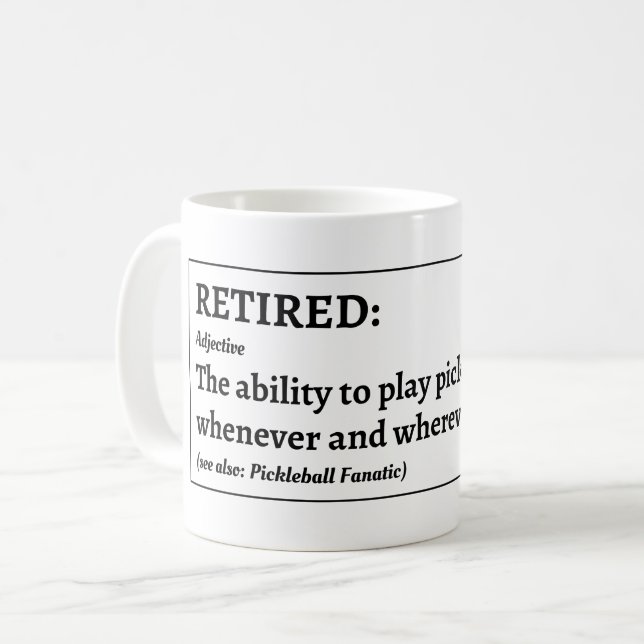 Funny Retired Pickleball Coffee Mug (Front Left)