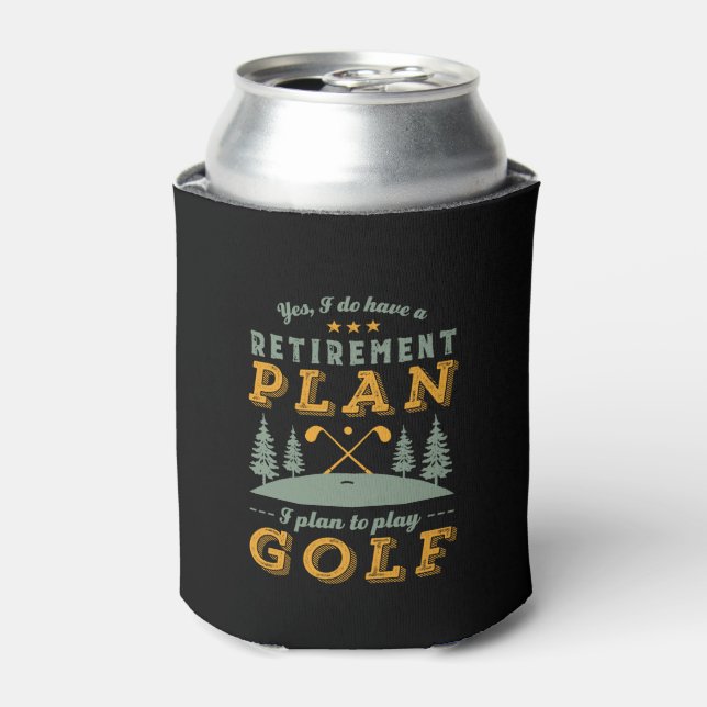 Funny Retired Quote Retirement Plan Play Golf Can Cooler (Can Front)
