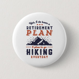 Funny Retired Retirement Plan Hiking Mountain 6 Cm Round Badge