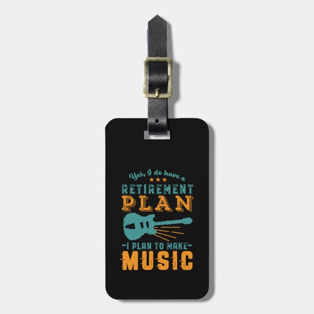 Funny Retired Retirement Plan Make Guitar Music Luggage Tag (Front Vertical)