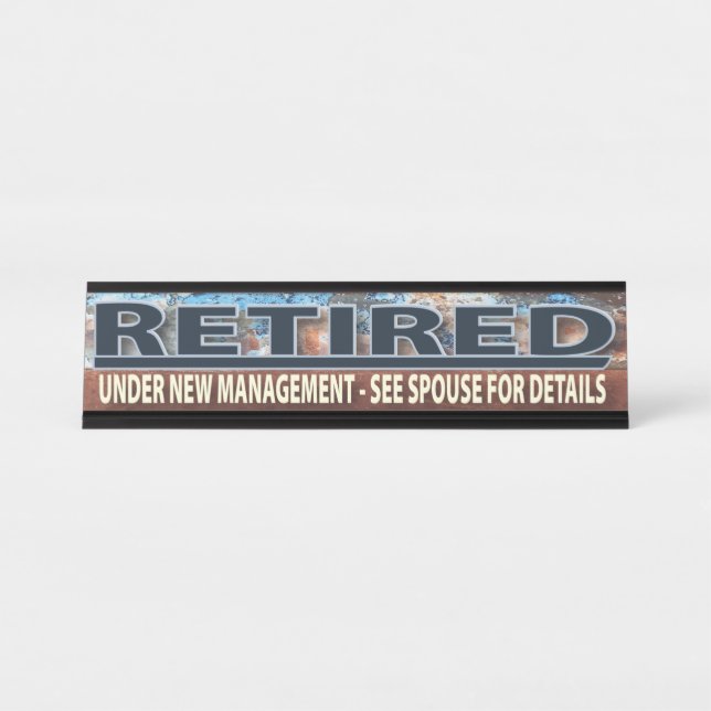 Funny Retired Retirement Redundant New Management Desk Name Plate (Front)