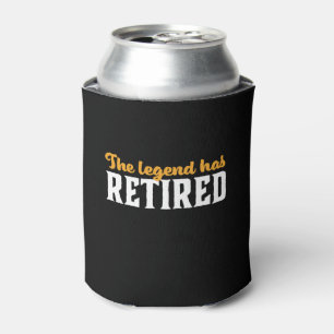 Funny Retired Retirement The Legend Has Retired Can Cooler