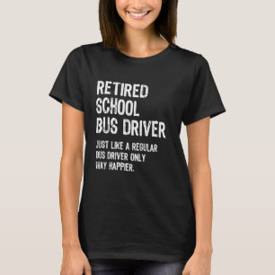 Funny Retired School Bus Driver Retirement Party T-Shirt