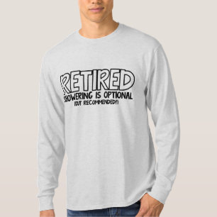 Funny retired showering optional word art T-Shirt