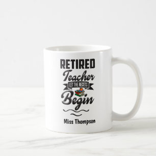 Funny Retired Teacher-Let The Recess Begin Coffee Mug