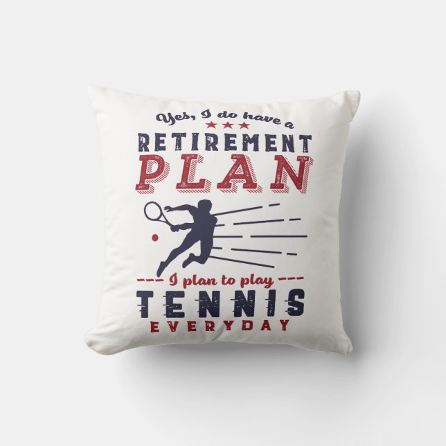Funny Retired Tennis Player Quote Retirement Plan Cushion (Front)