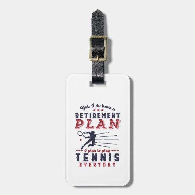 Funny Retired Tennis Player Quote Retirement Plan Luggage Tag (Front Vertical)
