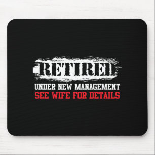 Funny Retired Under New Management See Wife For De Mouse Mat