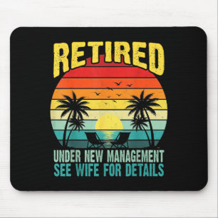 Funny Retired Under New Management See Wife For De Mouse Mat
