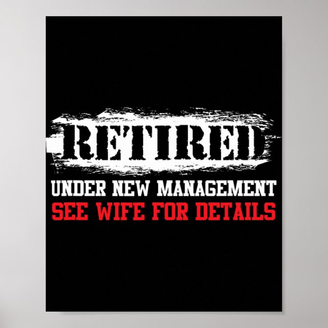 Funny Retired Under New Management See Wife For De Poster (Front)
