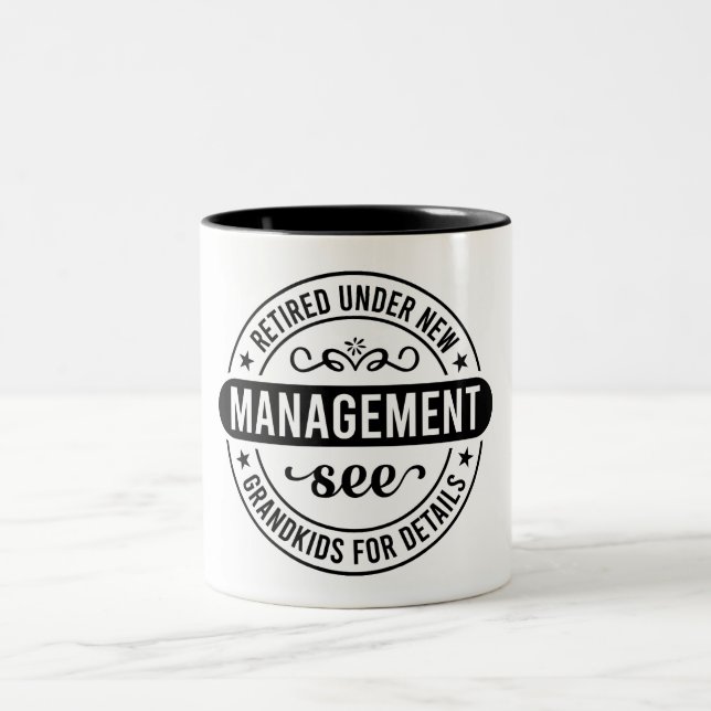 Funny Retired Under New Management Two-Tone Coffee Mug (Center)