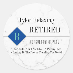 Funny Retired, White Marble, DIY Profession Gag Classic Round Sticker