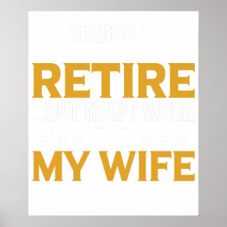 Funny Retiree Gift I Tried to Retire But Now I Wor Poster