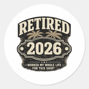 Funny Retirement 2026 Palm Tree Retro Style I W... Classic Round Sticker