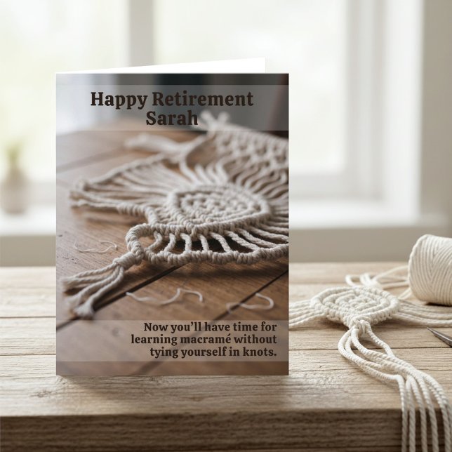 Funny Retirement Card for Macrame Crafters (A fun retirement card for the would be macrame artist. Add your message!)