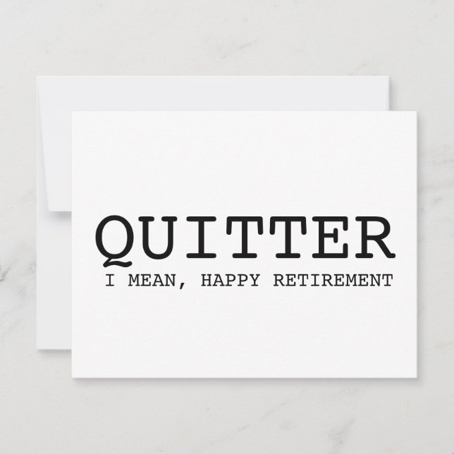 funny retirement card | quitter, i mean happy reti (Front)